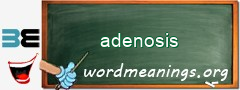 WordMeaning blackboard for adenosis